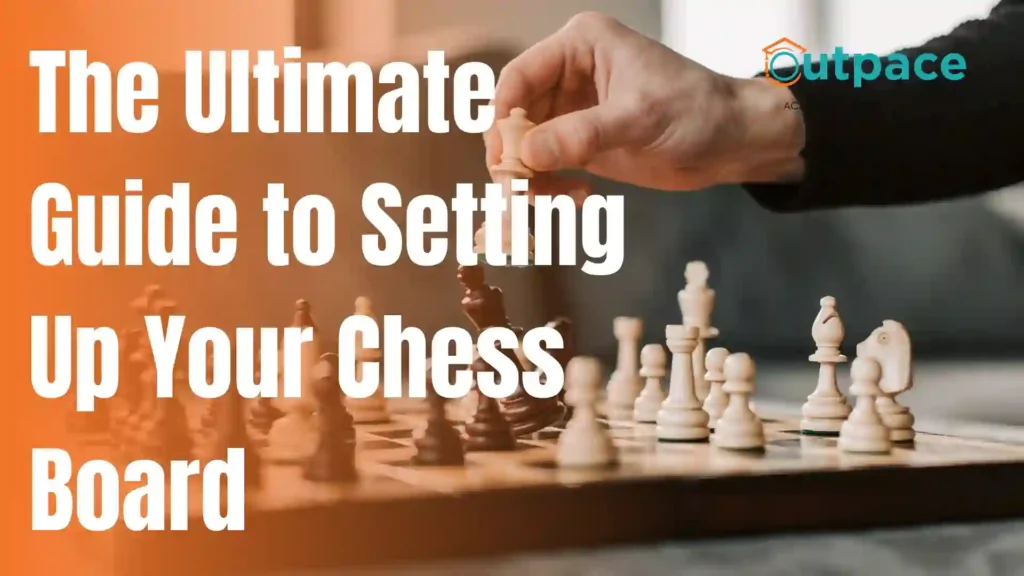 Guide to Setting Up Your Chess Board